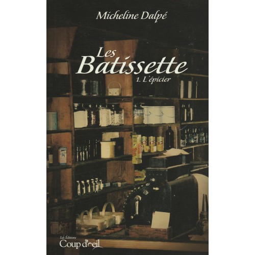 Les Batissette tome 1 L'épicier Micheline Dalpé